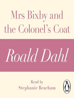 cover image of Mrs Bixby and the Colonel's Coat (A Roald Dahl Short Story)